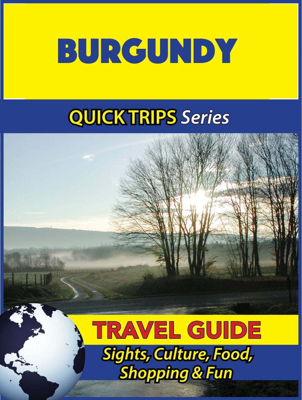 Big bigCover of Burgundy Travel Guide (Quick Trips Series)