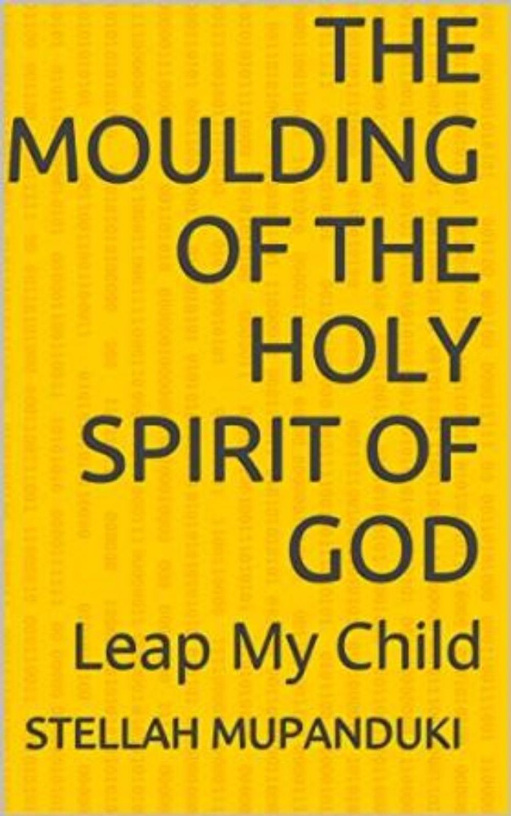 Big bigCover of The Moulding Of The Holy Spirit of God