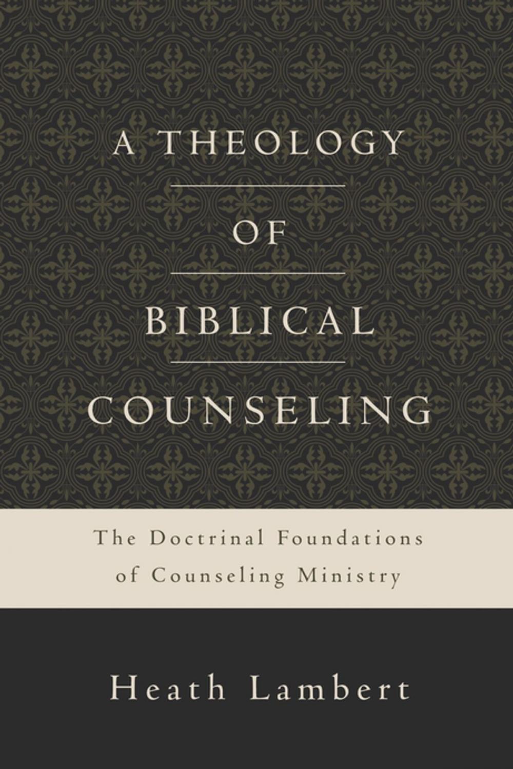 Big bigCover of A Theology of Biblical Counseling