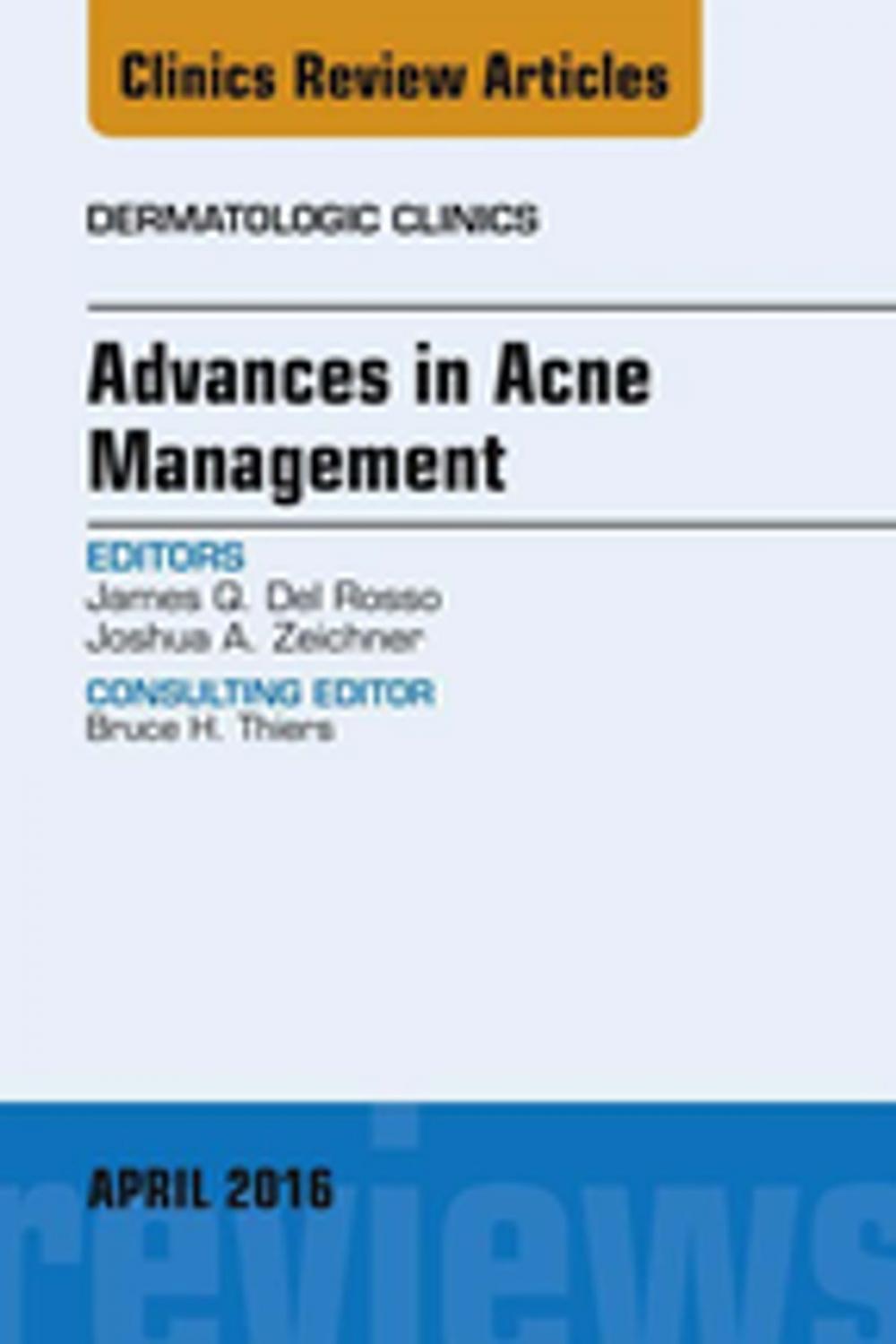 Big bigCover of Advances in Acne Management, An Issue of Dermatologic Clinics, E-Book