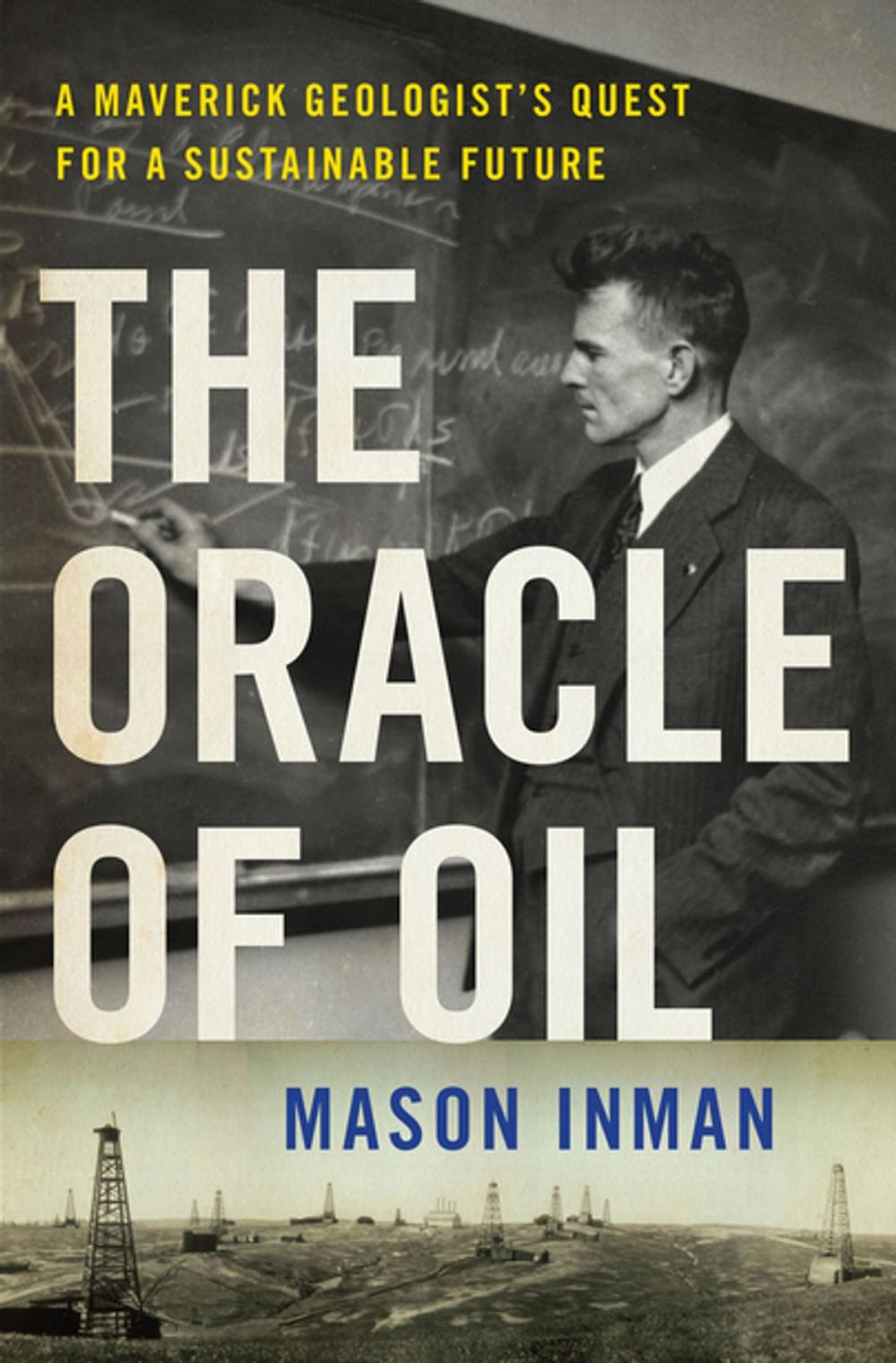 Big bigCover of The Oracle of Oil: A Maverick Geologist's Quest for a Sustainable Future