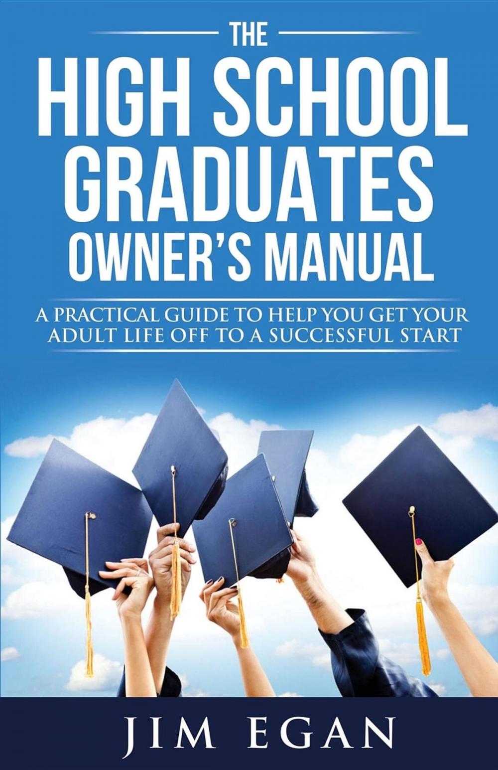Big bigCover of The High School Graduates Owner's Manual