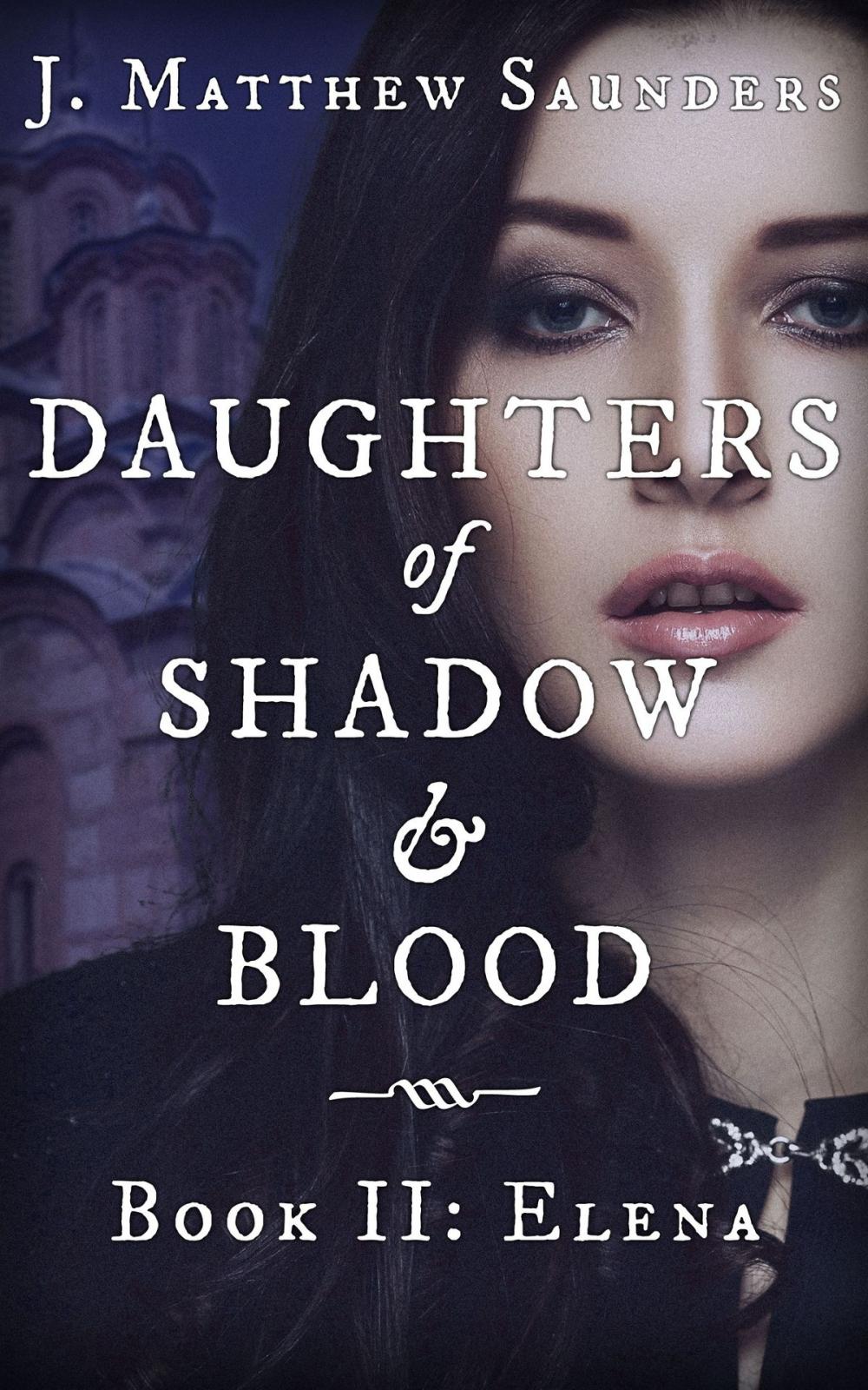 Big bigCover of Daughters of Shadow and Blood - Book II: Elena