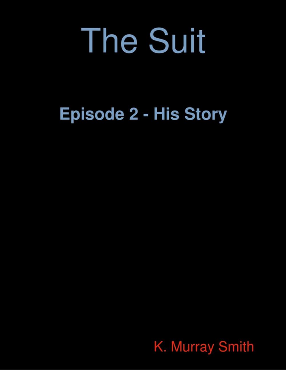 Big bigCover of The Suit Episode 2 - His Story