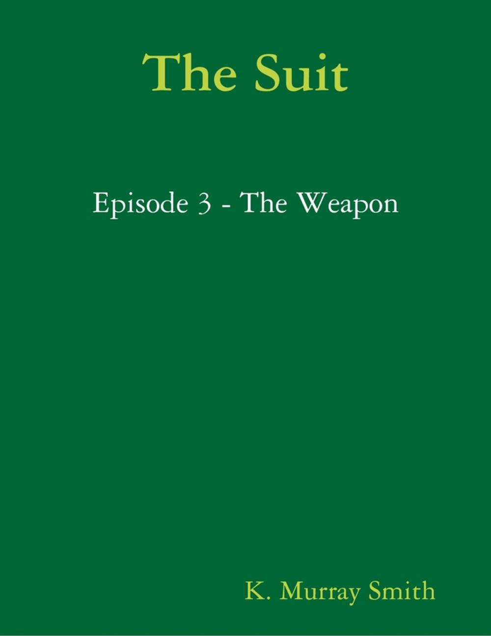 Big bigCover of The Suit Episode 3 - The Weapon
