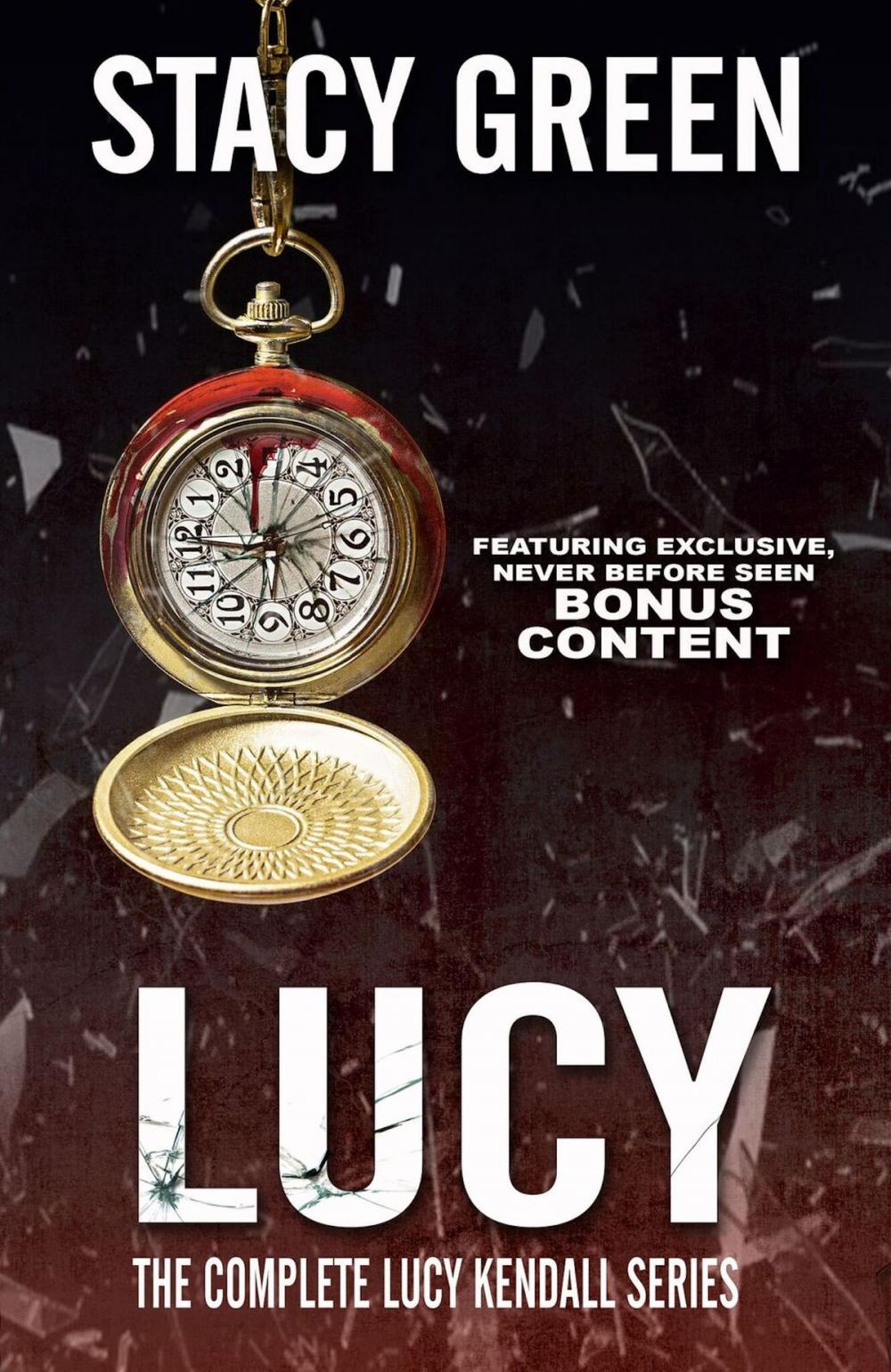 Big bigCover of LUCY: The Complete Lucy Kendall Series with Bonus Content