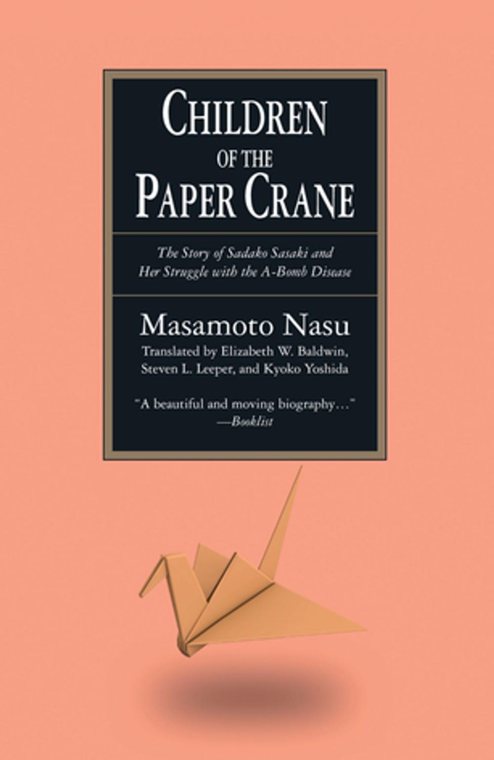 Big bigCover of The Children of the Paper Crane: The Story of Sadako Sasaki and Her Struggle with the A-Bomb Disease