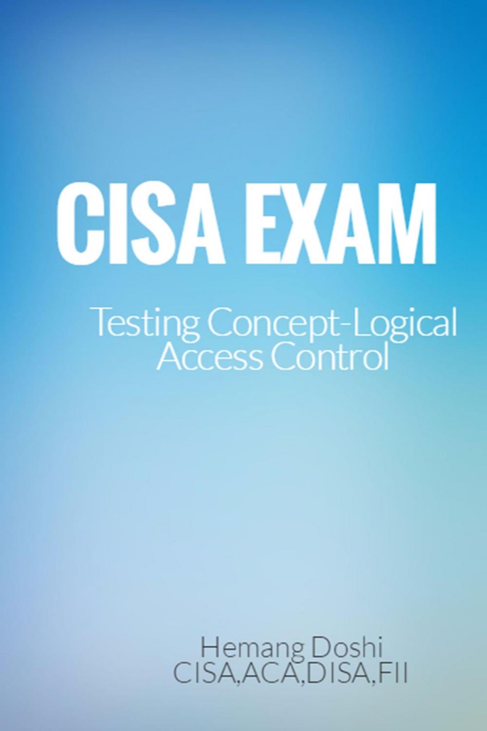 Big bigCover of CISA Exam-Testing Concept-Knowledge of Logical Access Control
