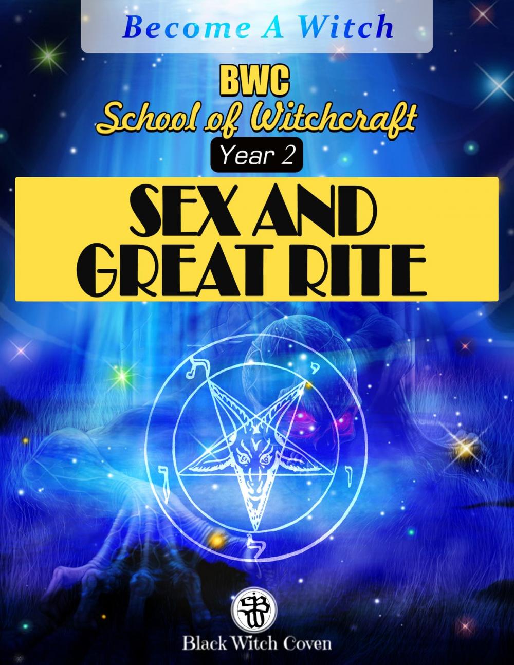 Big bigCover of Sex and the Great Rite: Year 2 in BWC School of Witchcraft