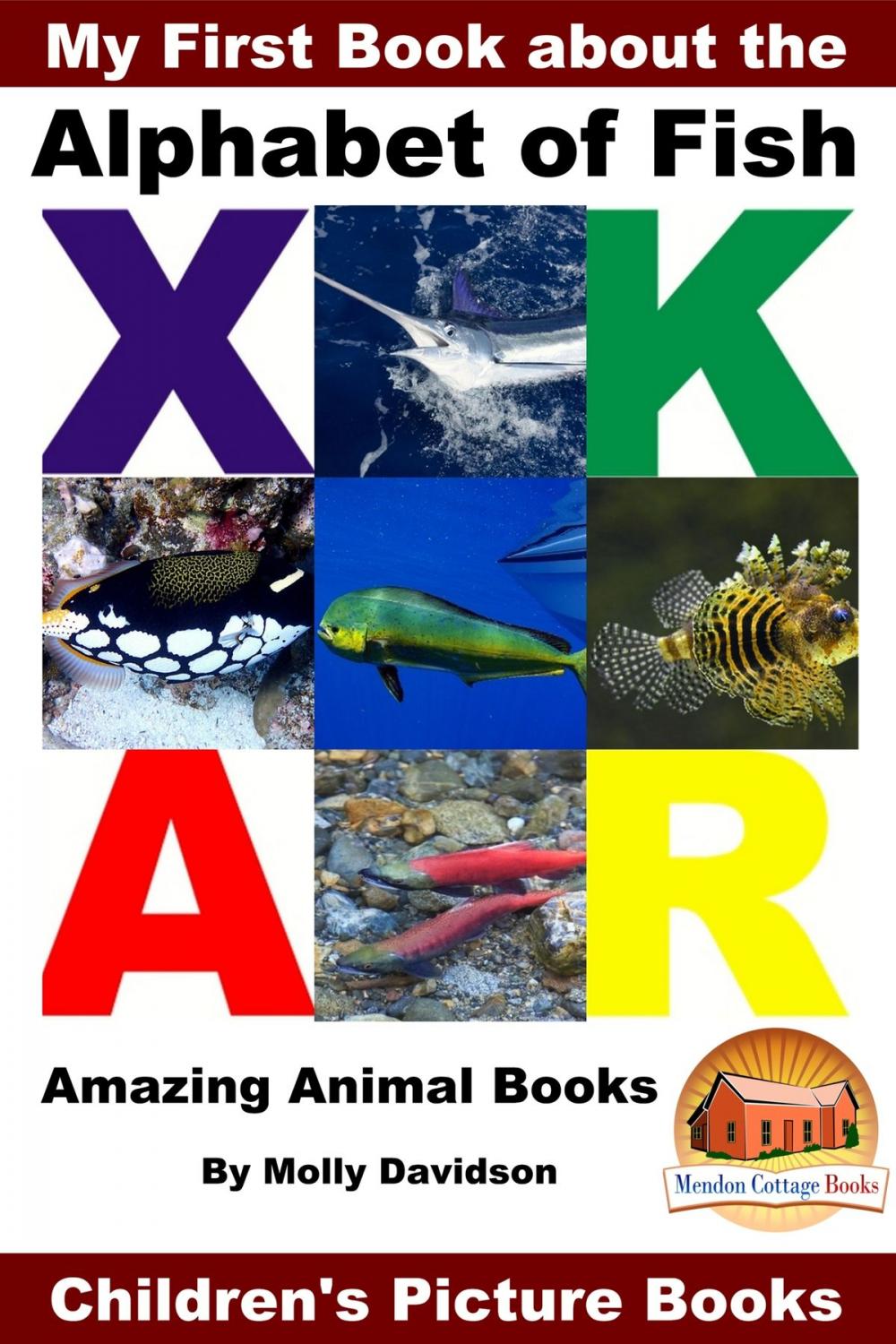 Big bigCover of My First Book about the Alphabet of Fish: Amazing Animal Books - Children's Picture Books