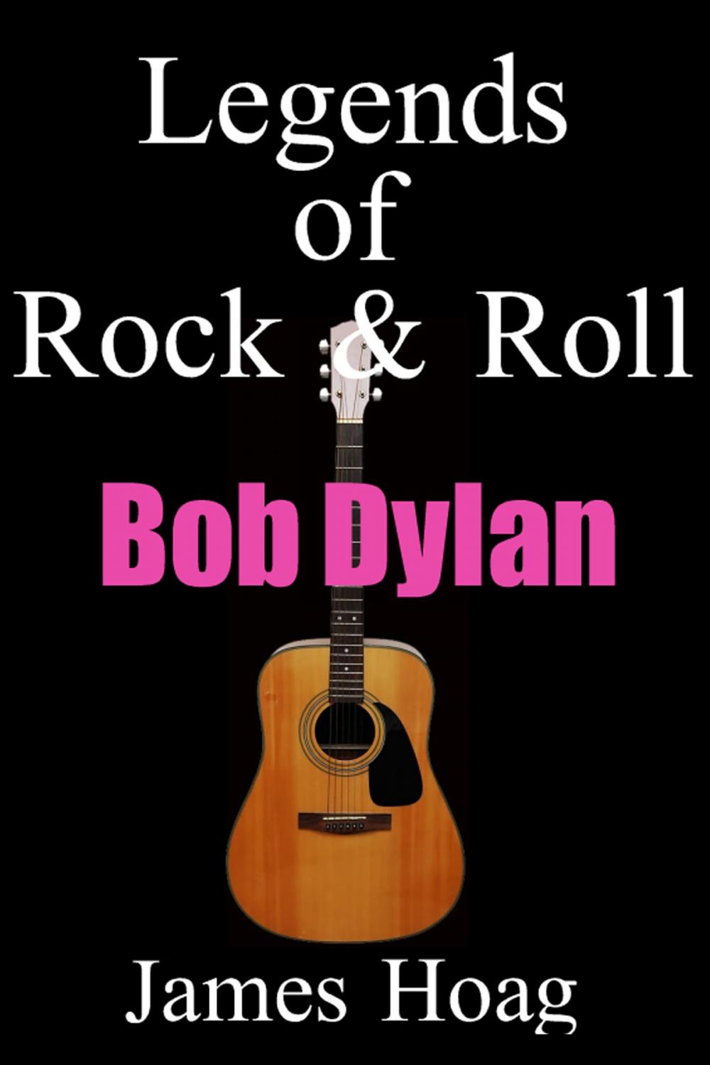 Big bigCover of Legends of Rock & Roll: Bob Dylan