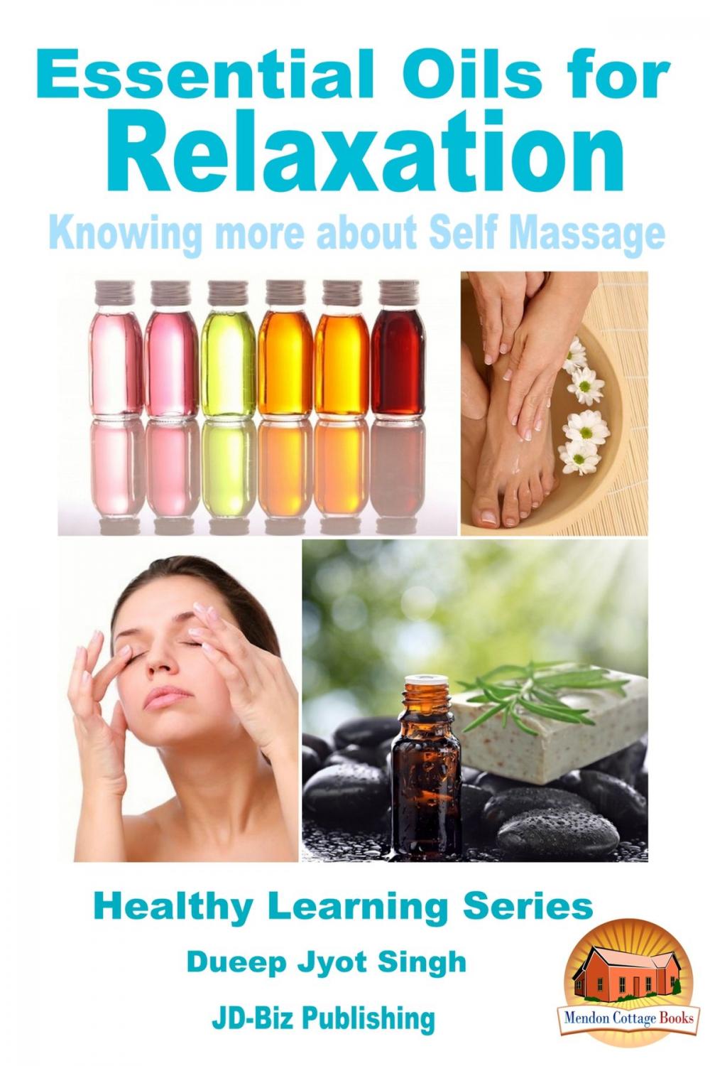 Big bigCover of Essential Oils for Relaxation: Knowing more about Self Massage