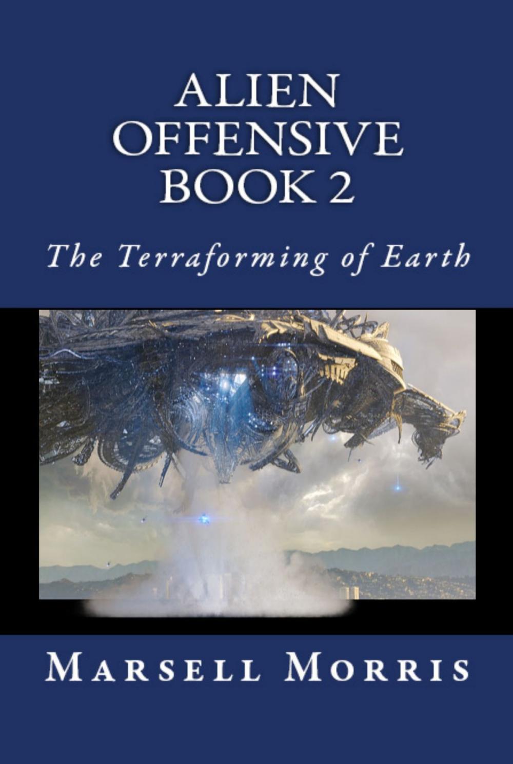 Big bigCover of Alien Offensive Book 2: The Terraforming of Earth