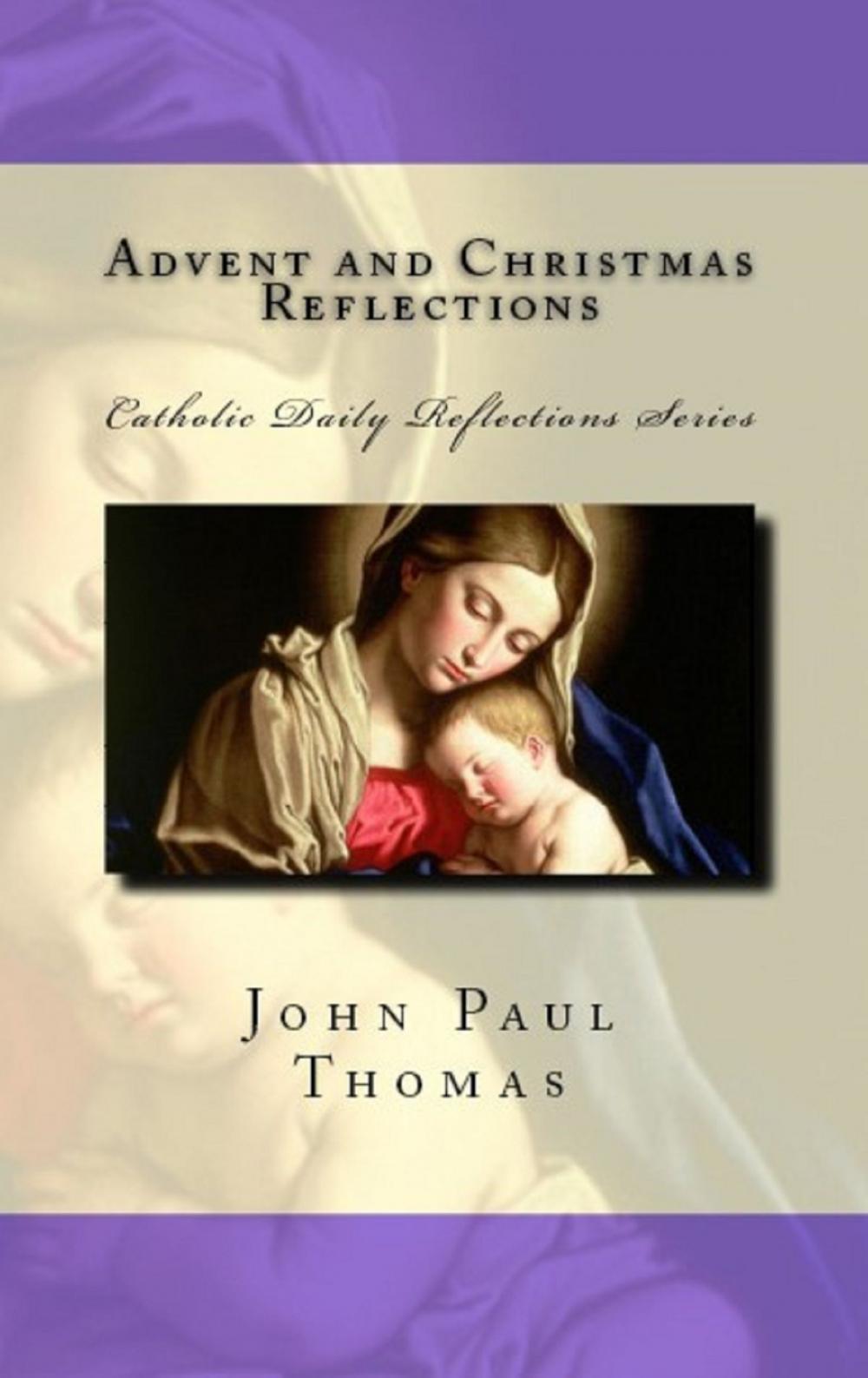 Big bigCover of Advent and Christmas Reflections: Catholic Daily Reflections Series