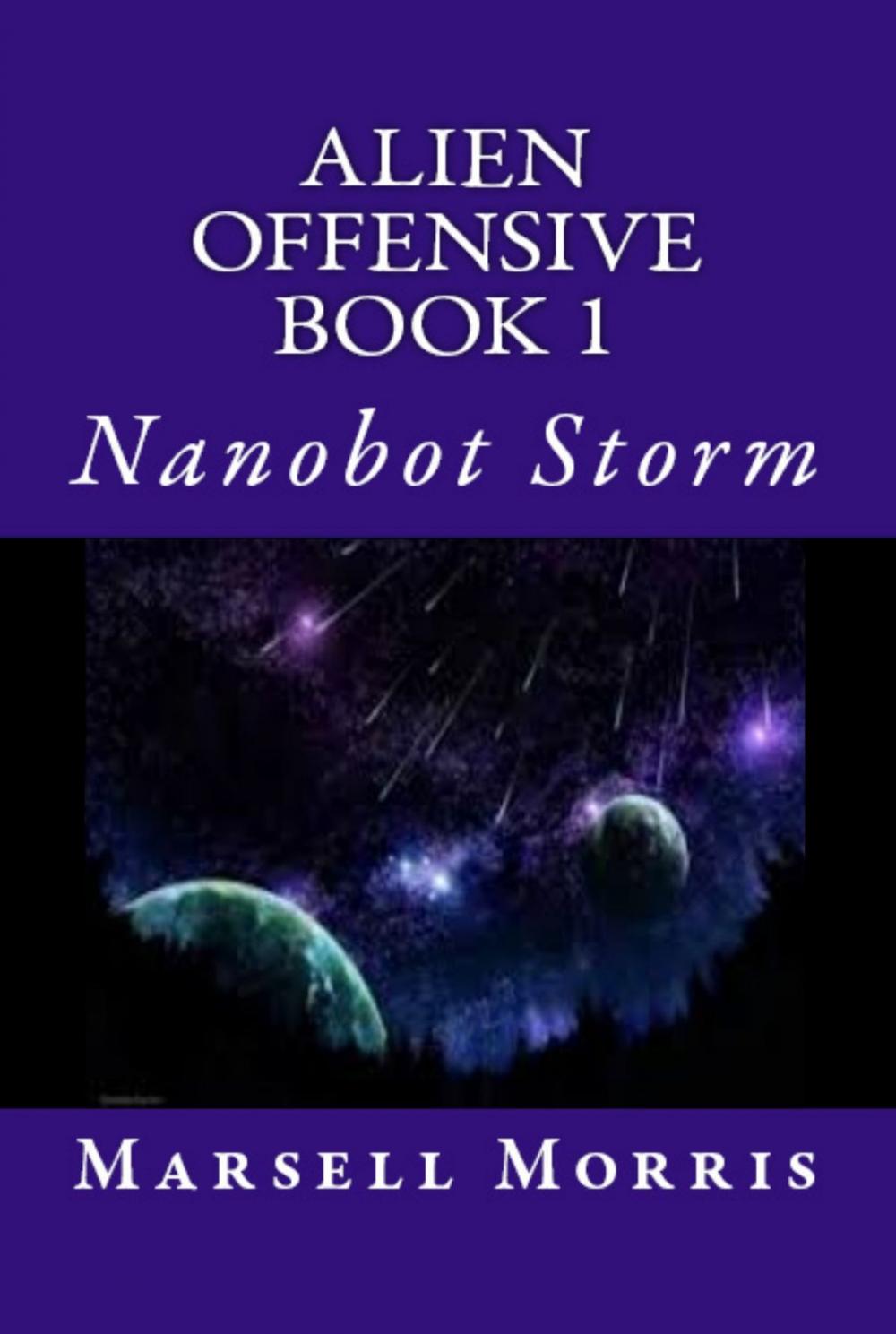Big bigCover of Alien Offensive: Book 1 - Nanobot Storm