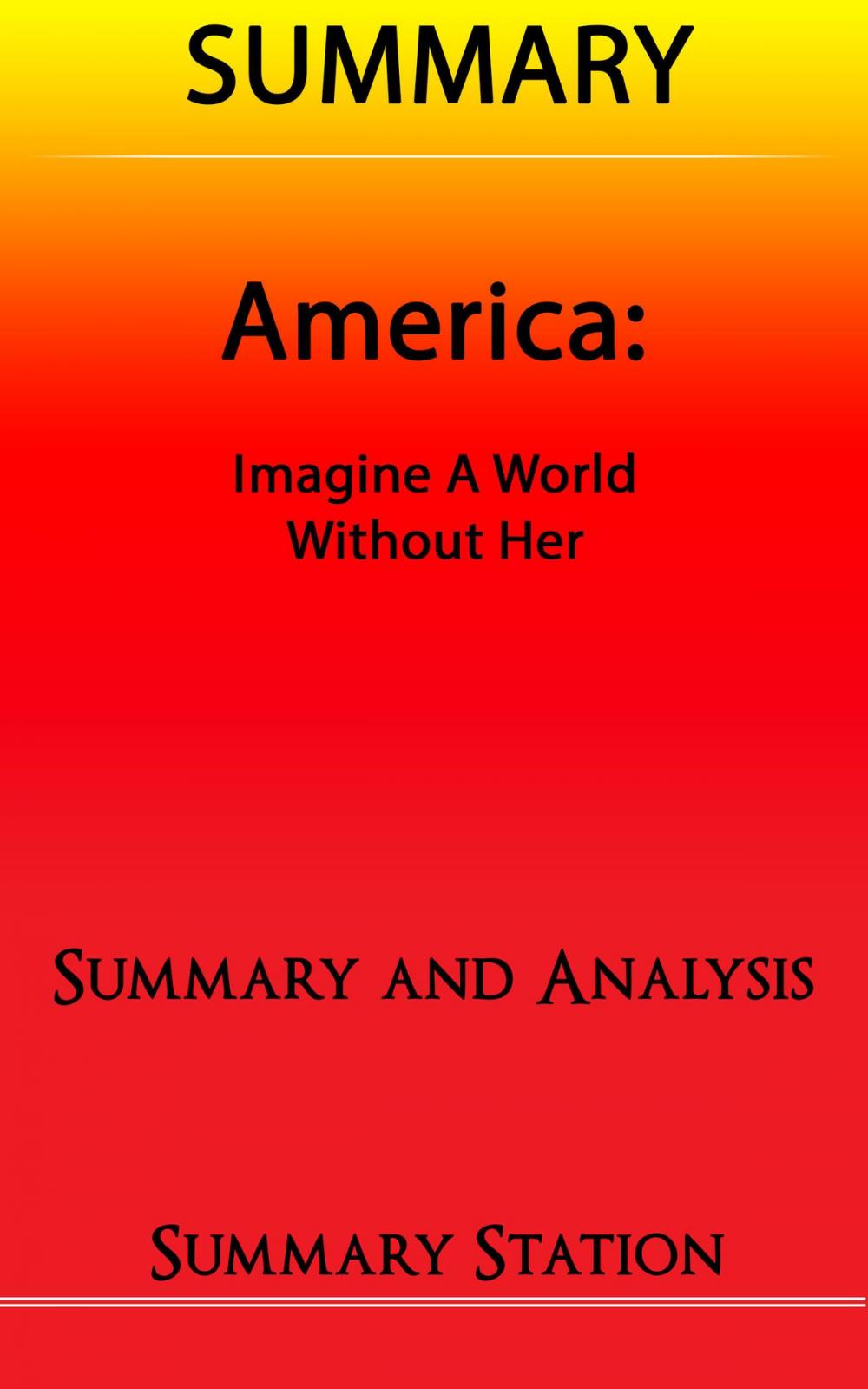Big bigCover of America: Imagine A World Without Her | Summary