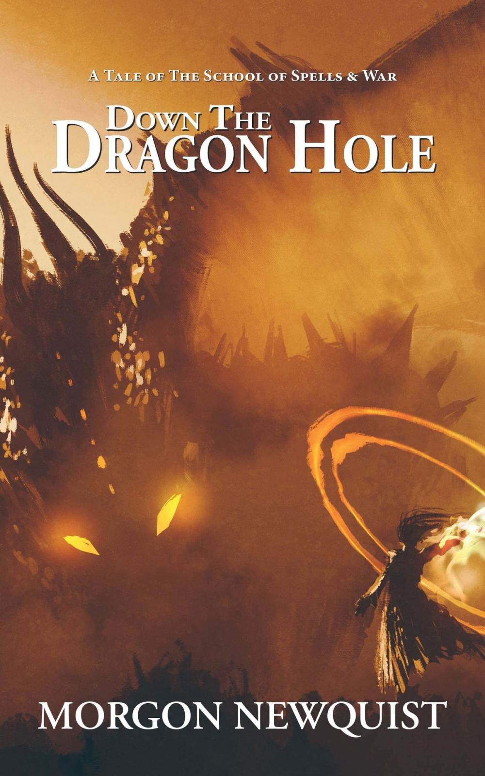 Big bigCover of Down the Dragon Hole: A Tale of the School of Spells & War