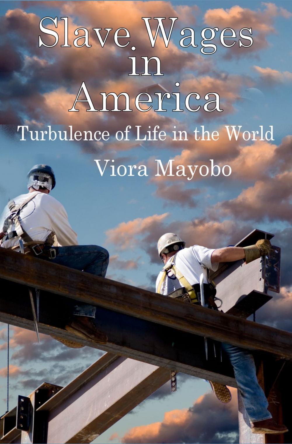 Big bigCover of Slave Wages in America: Turbulence of Life in the World