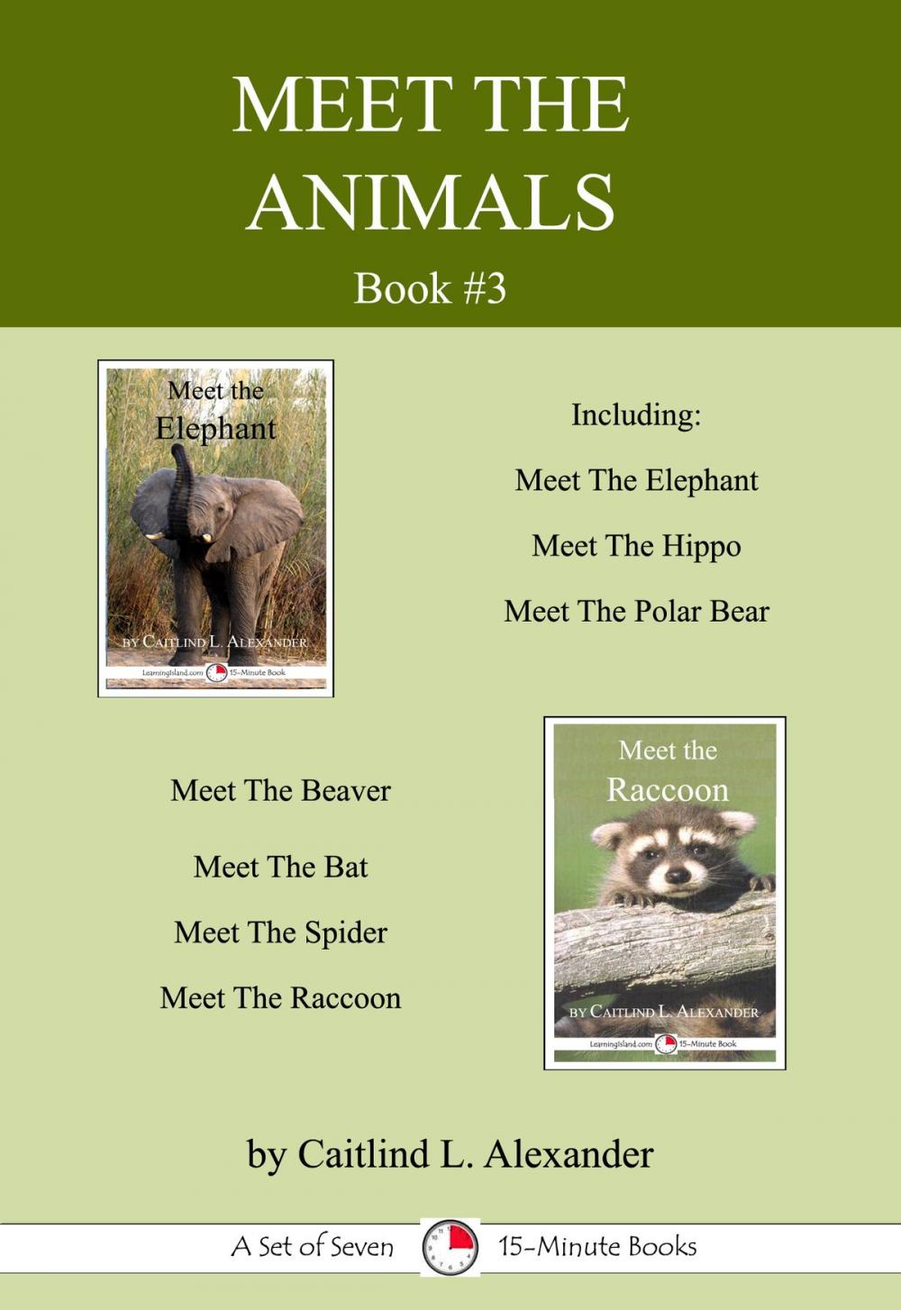 Big bigCover of Meet The Animals; Book 3: A Set of Seven 15-Minute Books