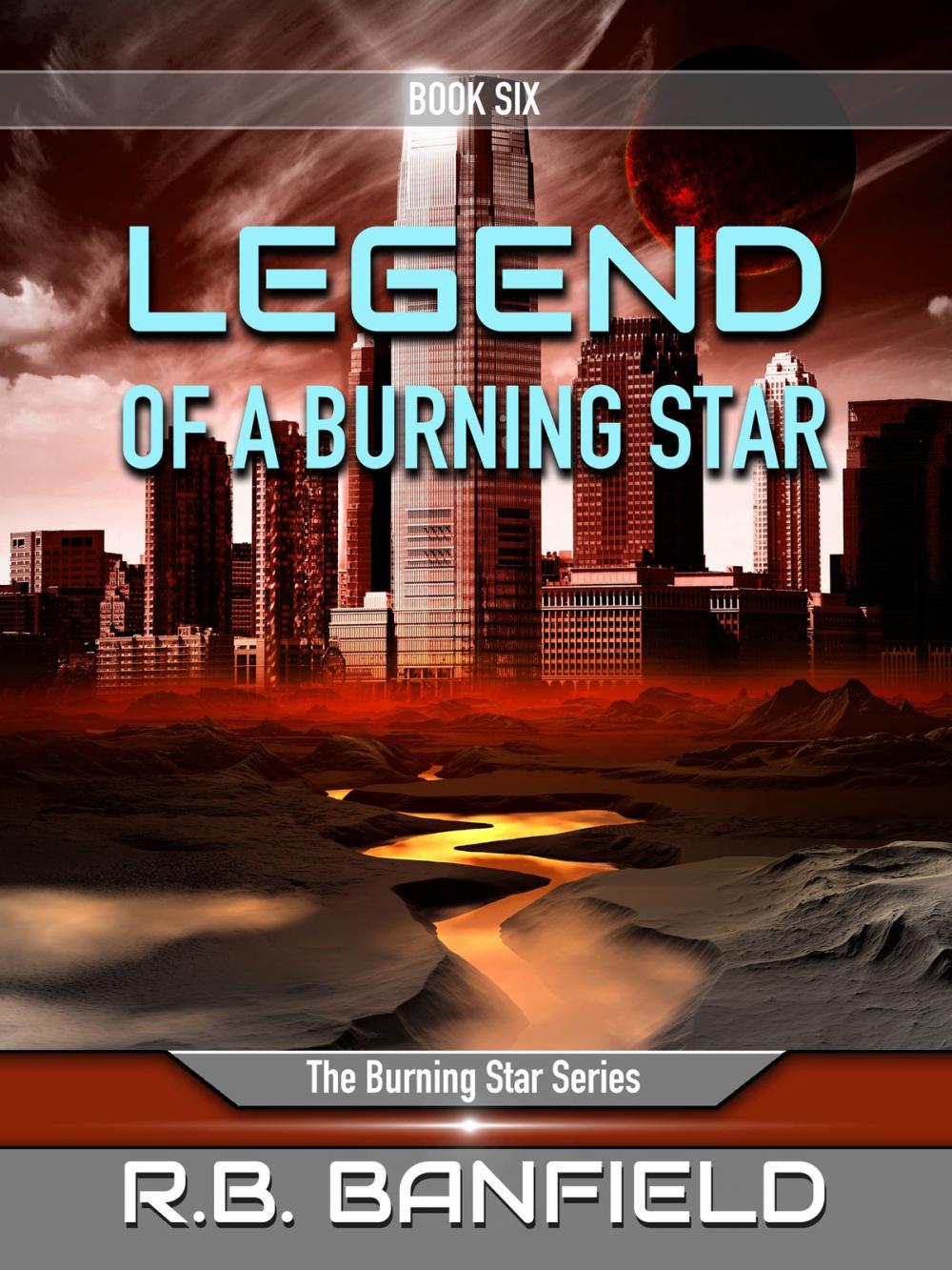 Big bigCover of Legend of a Burning Star: Book Six: The Burning Star Series