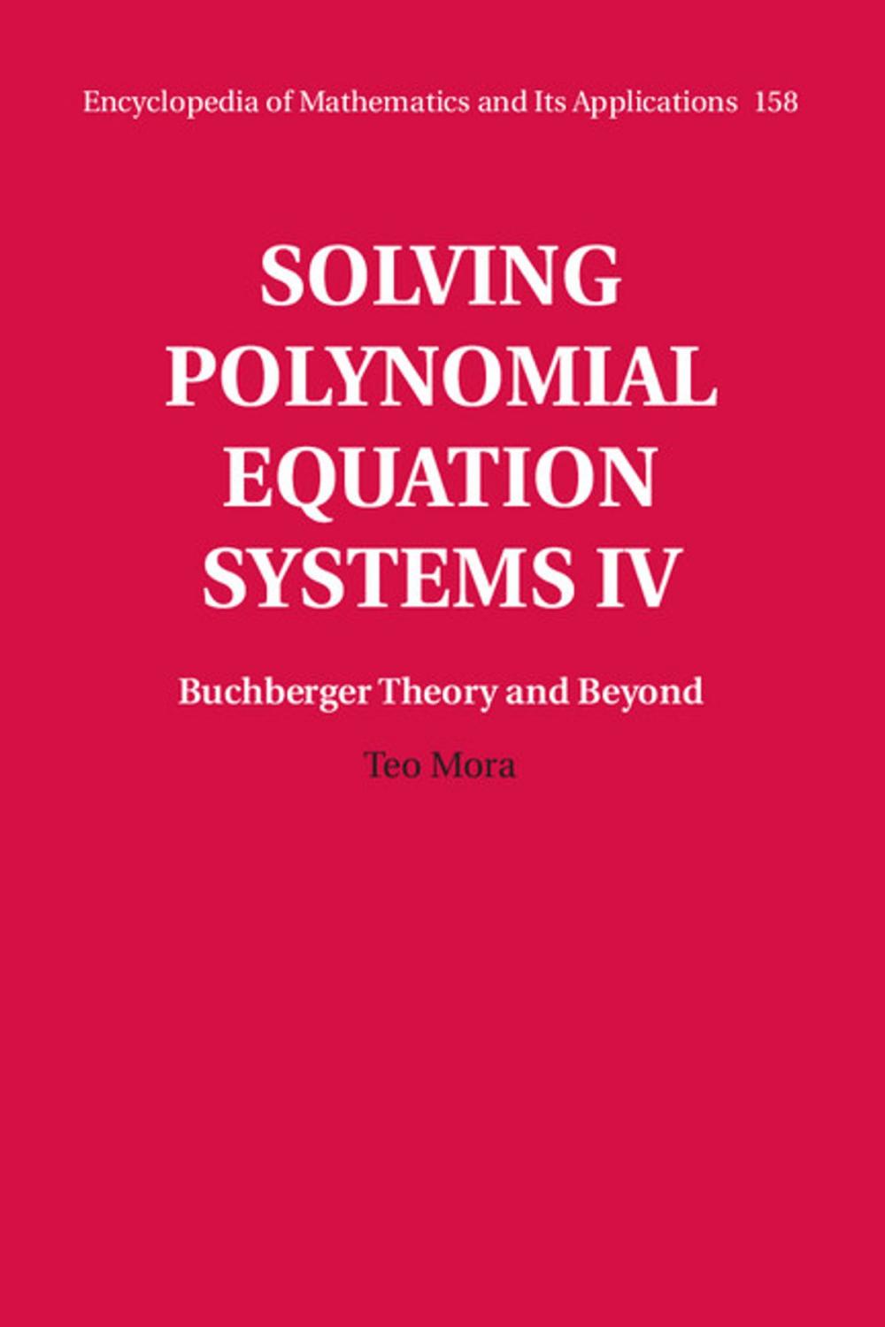 Big bigCover of Solving Polynomial Equation Systems IV: Volume 4, Buchberger Theory and Beyond