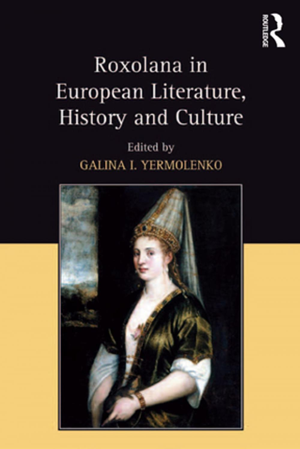 Big bigCover of Roxolana in European Literature, History and Culture