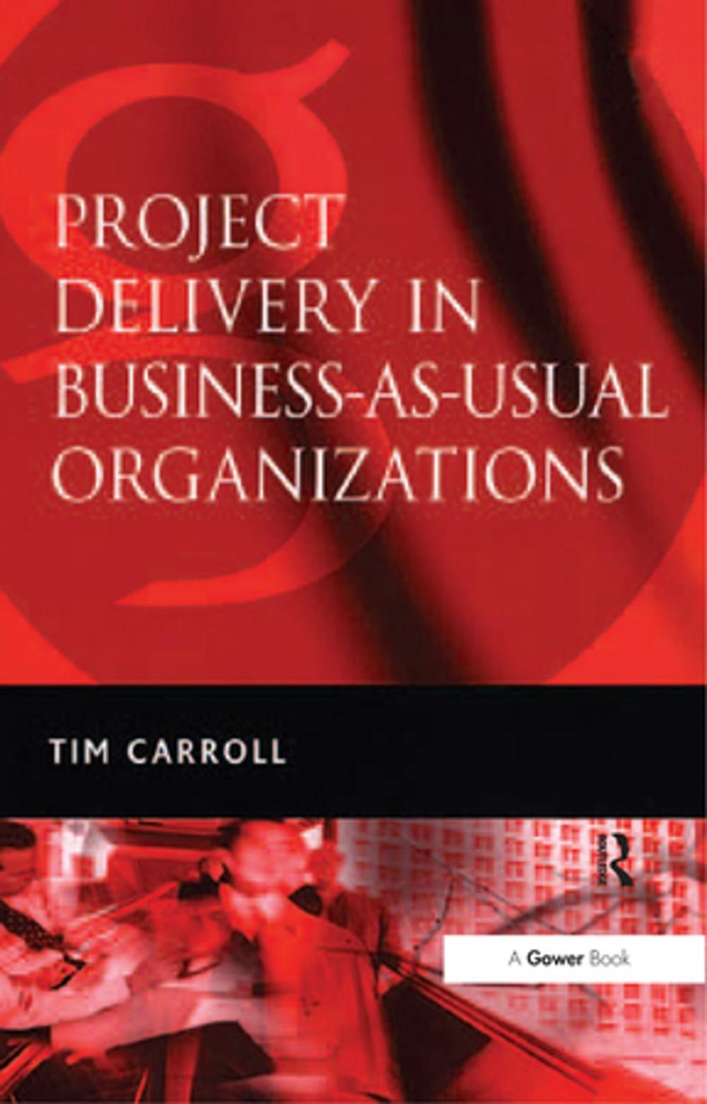Big bigCover of Project Delivery in Business-as-Usual Organizations