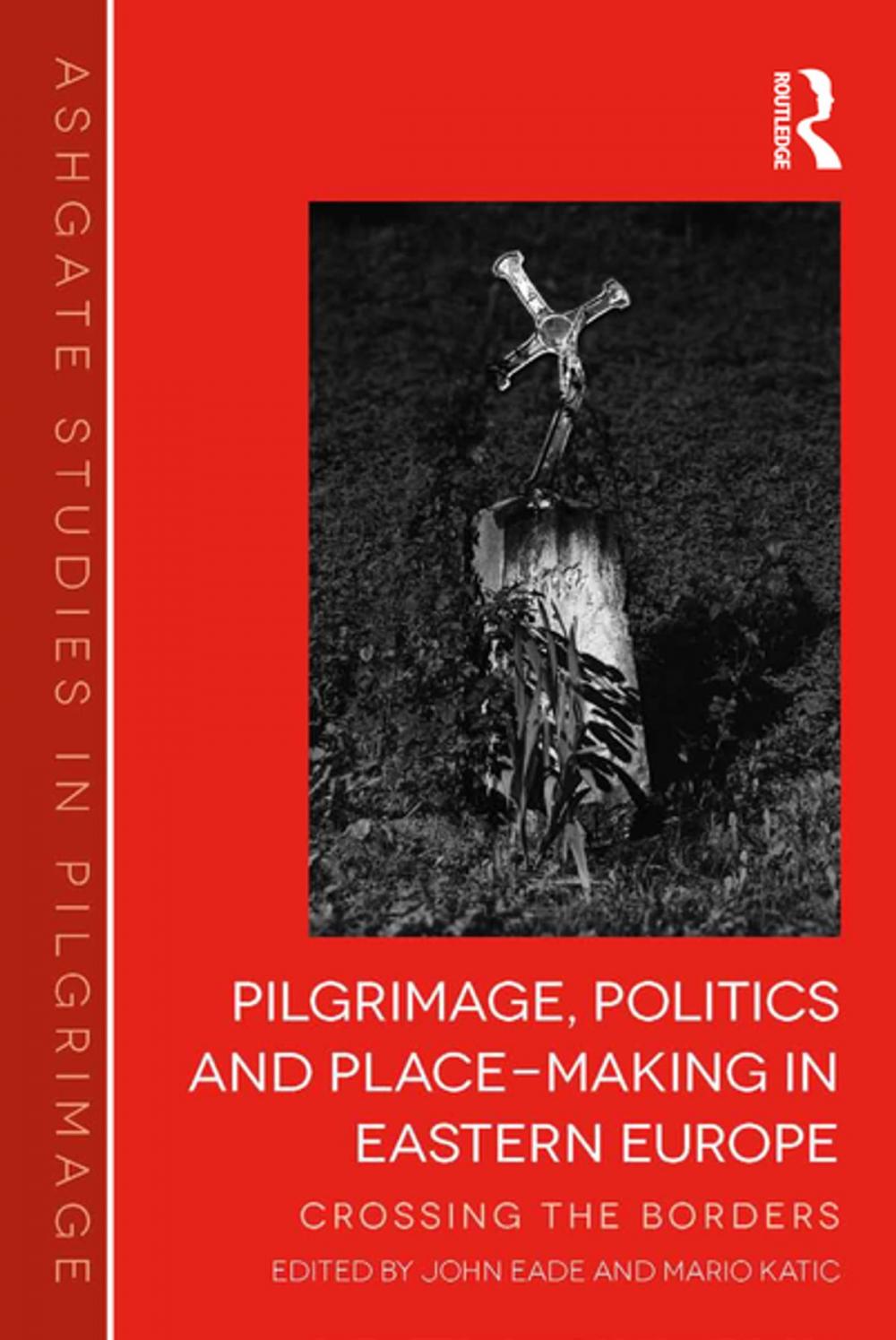 Big bigCover of Pilgrimage, Politics and Place-Making in Eastern Europe