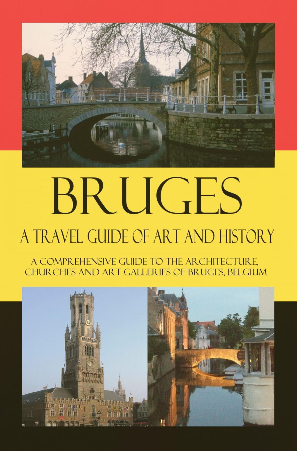 Big bigCover of Bruges - A Travel Guide of Art and History