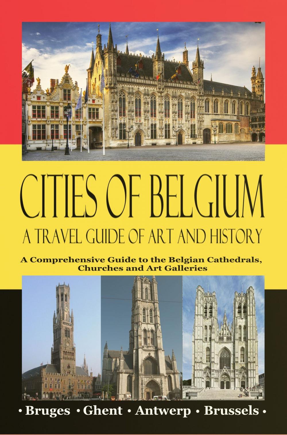 Big bigCover of Cities of Belgium – A Travel Guide of Art and History