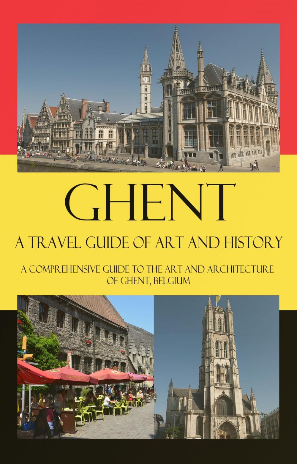 Big bigCover of Ghent - A Travel Guide of Art and History