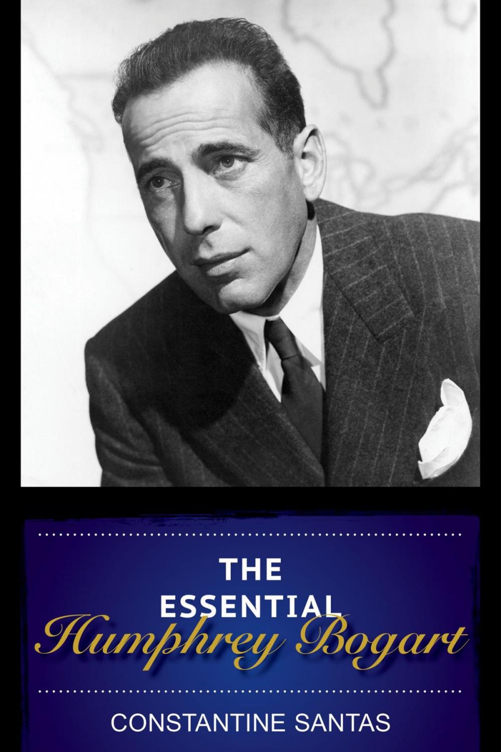 Big bigCover of The Essential Humphrey Bogart