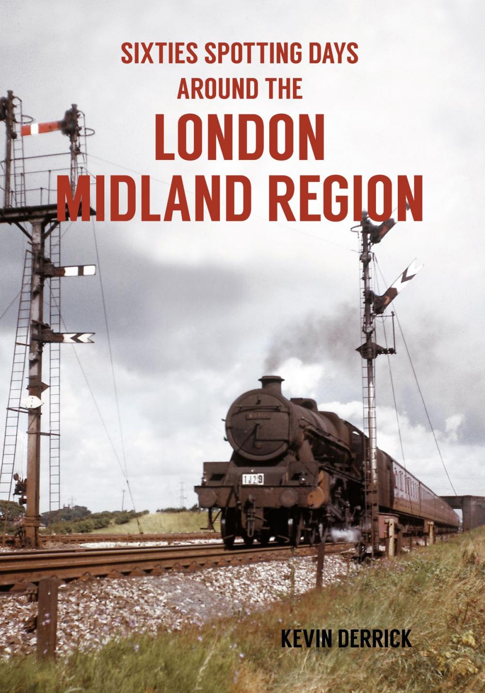 Big bigCover of Sixties Spotting Days Around the London Midland Region