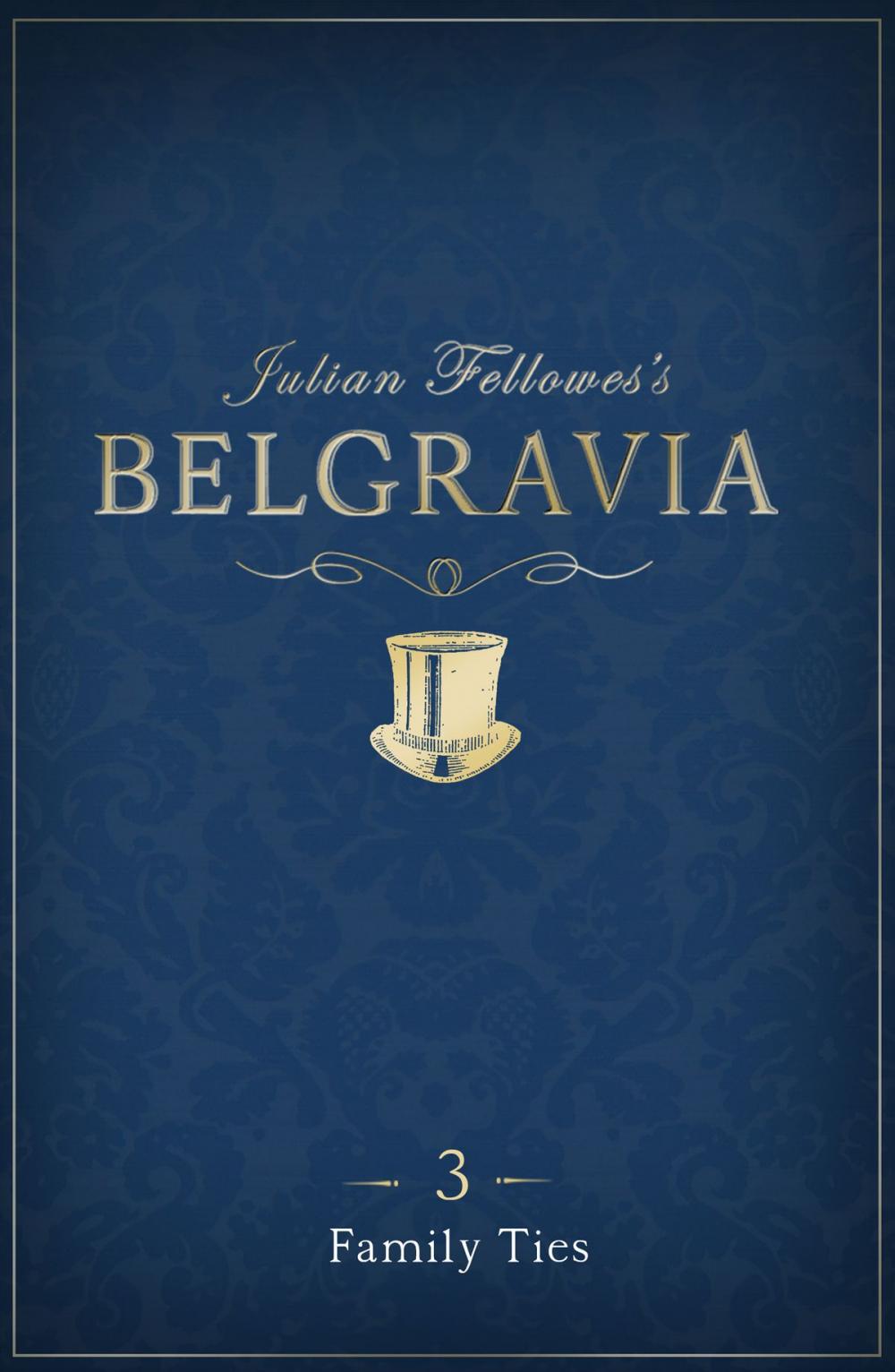 Big bigCover of Julian Fellowes's Belgravia Episode 3
