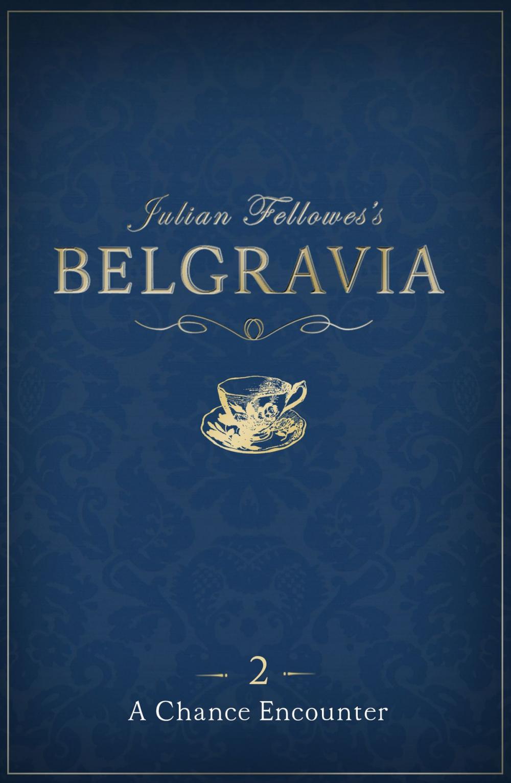 Big bigCover of Julian Fellowes's Belgravia Episode 2