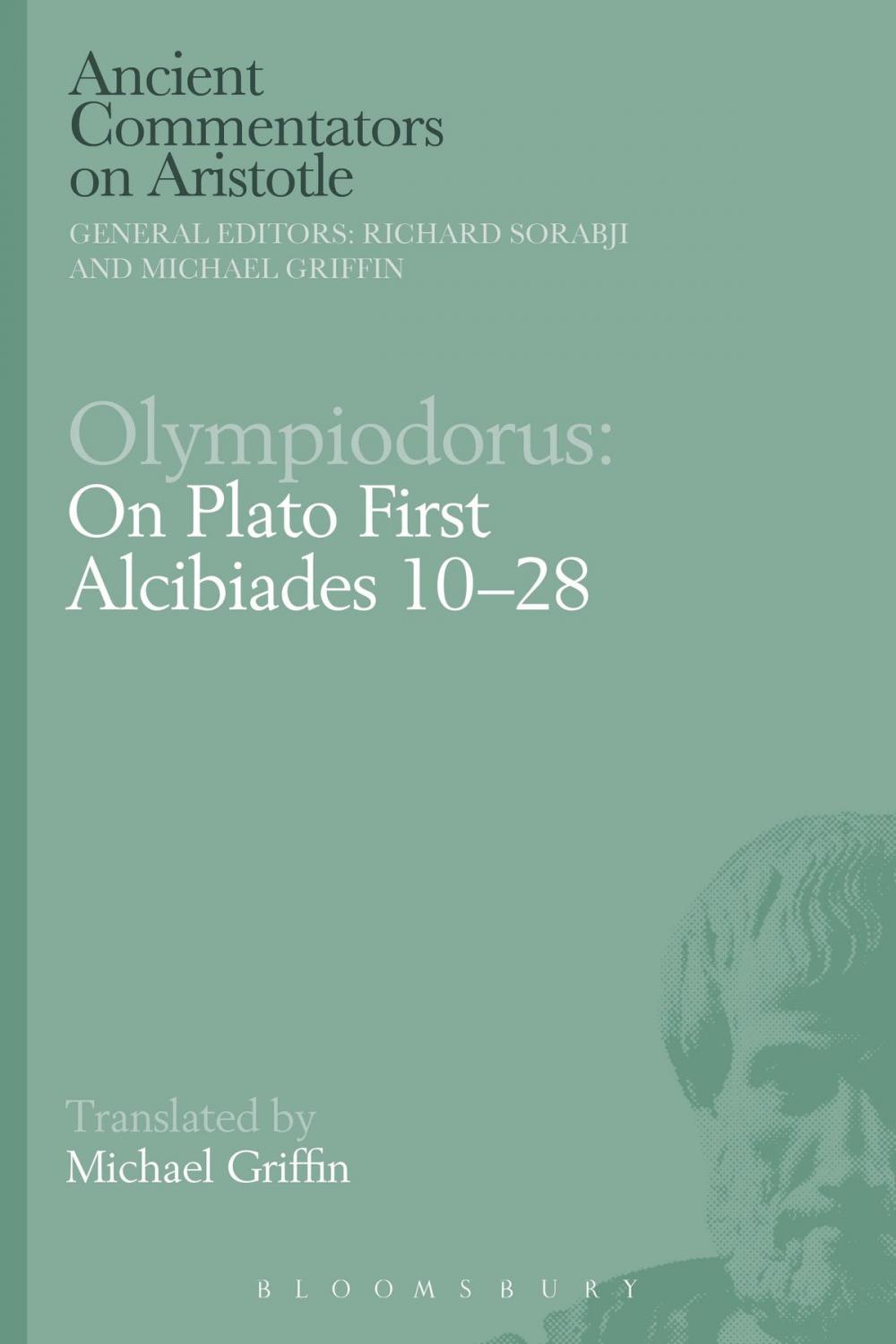 Big bigCover of Olympiodorus: On Plato First Alcibiades 10–28