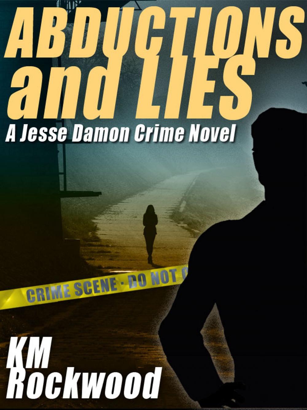 Big bigCover of Abductions and Lies: A Jesse Damon Crime Novel