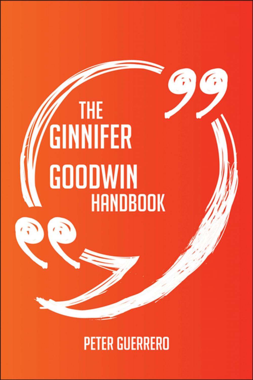 Big bigCover of The Ginnifer Goodwin Handbook - Everything You Need To Know About Ginnifer Goodwin