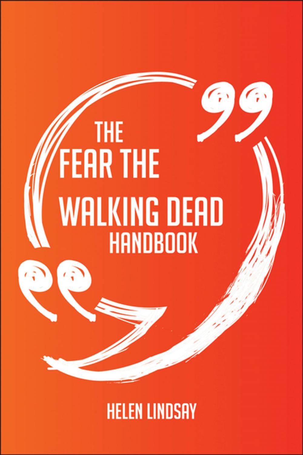 Big bigCover of The Fear the Walking Dead Handbook - Everything You Need To Know About Fear the Walking Dead