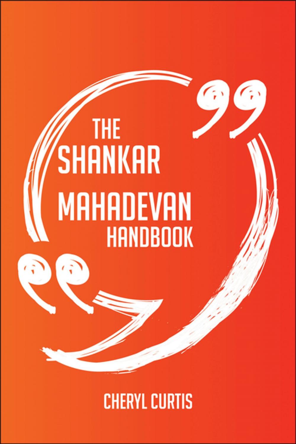 Big bigCover of The Shankar Mahadevan Handbook - Everything You Need To Know About Shankar Mahadevan