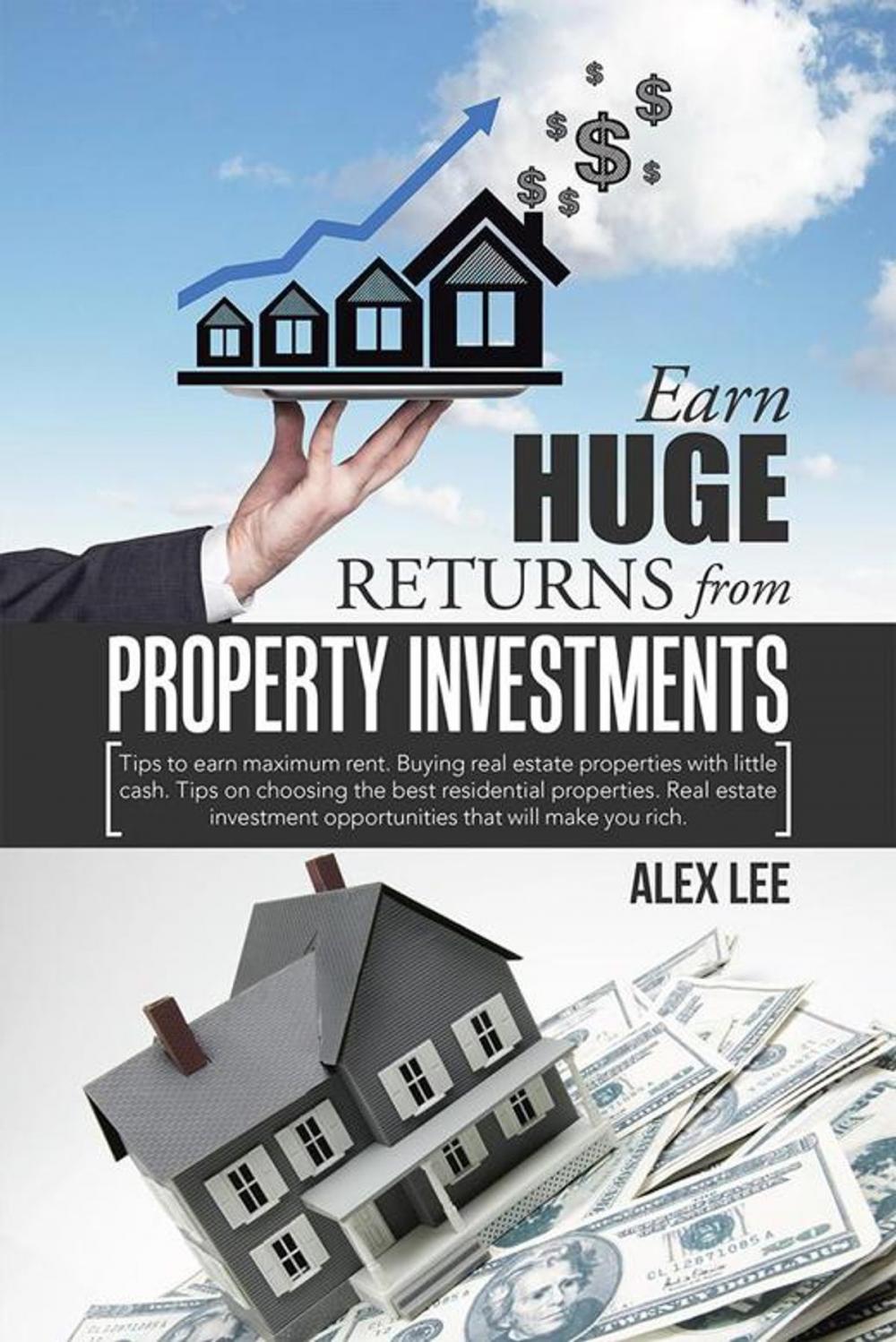 Big bigCover of Earn Huge Returns from Property Investments