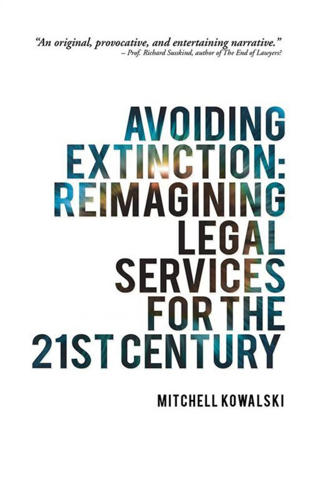 Big bigCover of Avoiding Extinction: Reimagining Legal Services for the 21St Century