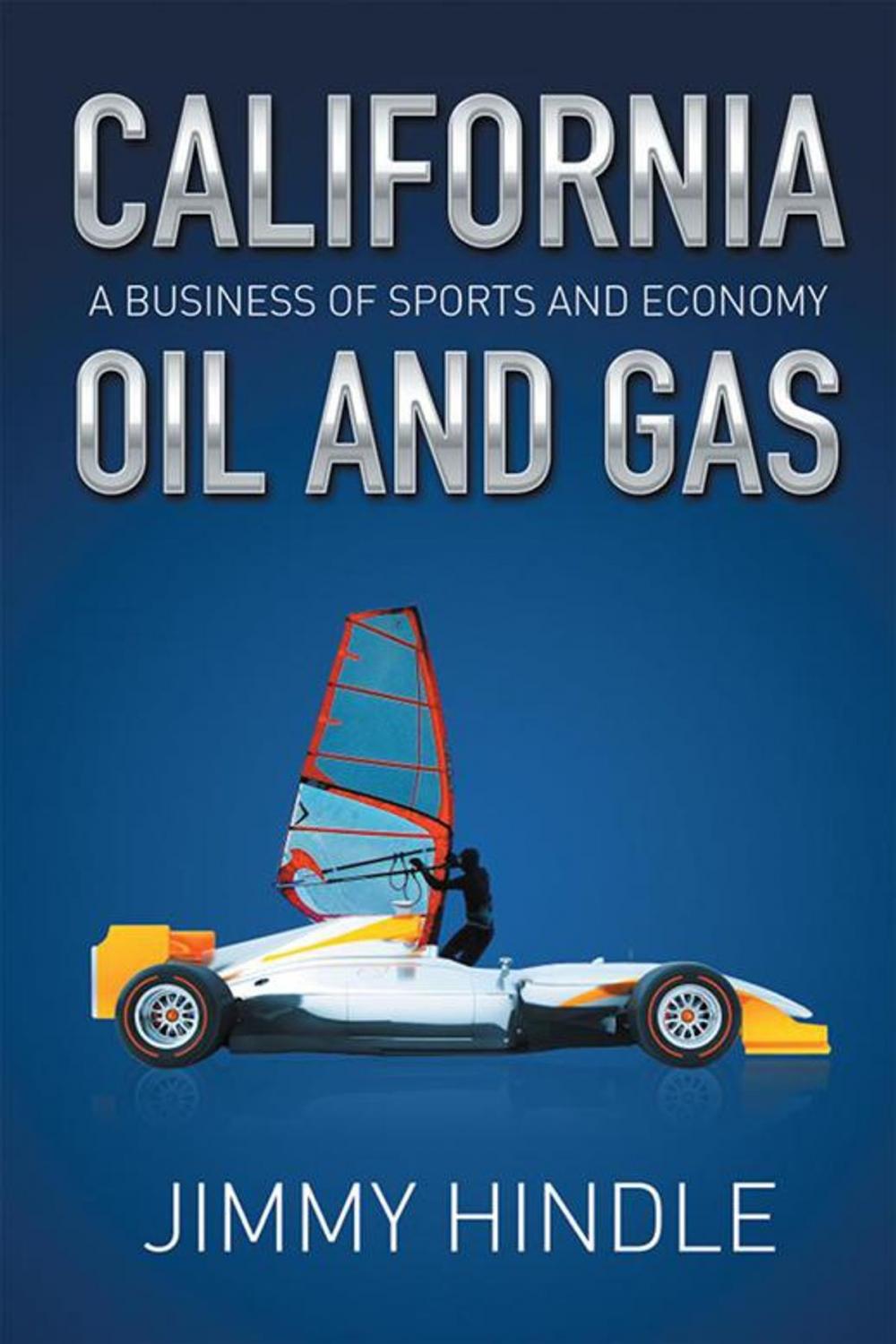 Big bigCover of California Oil and Gas, a Business of Sports and Economy