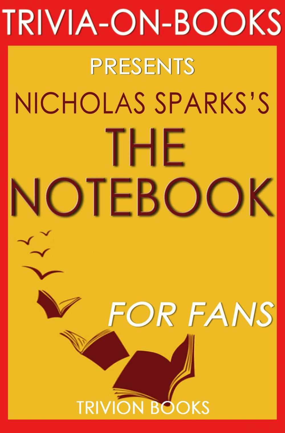 Big bigCover of The Notebook by Nicholas Sparks (Trivia-On-Books)