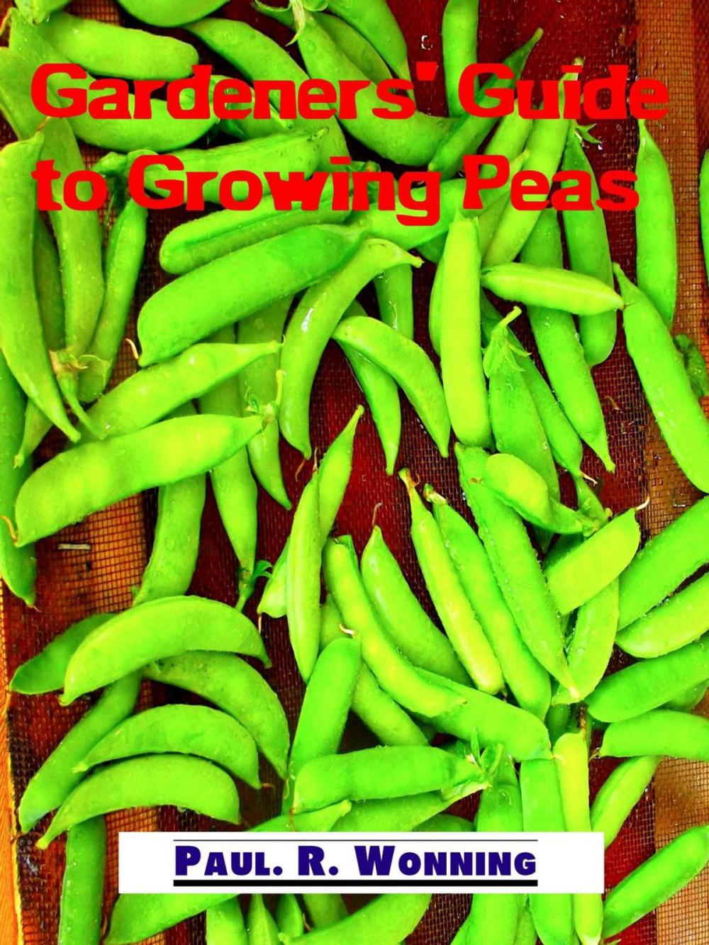 Big bigCover of Gardeners' Guide to Growing Peas