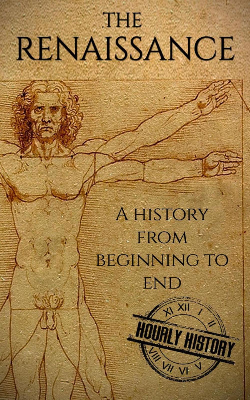 Big bigCover of The Renaissance: A History From Beginning to End