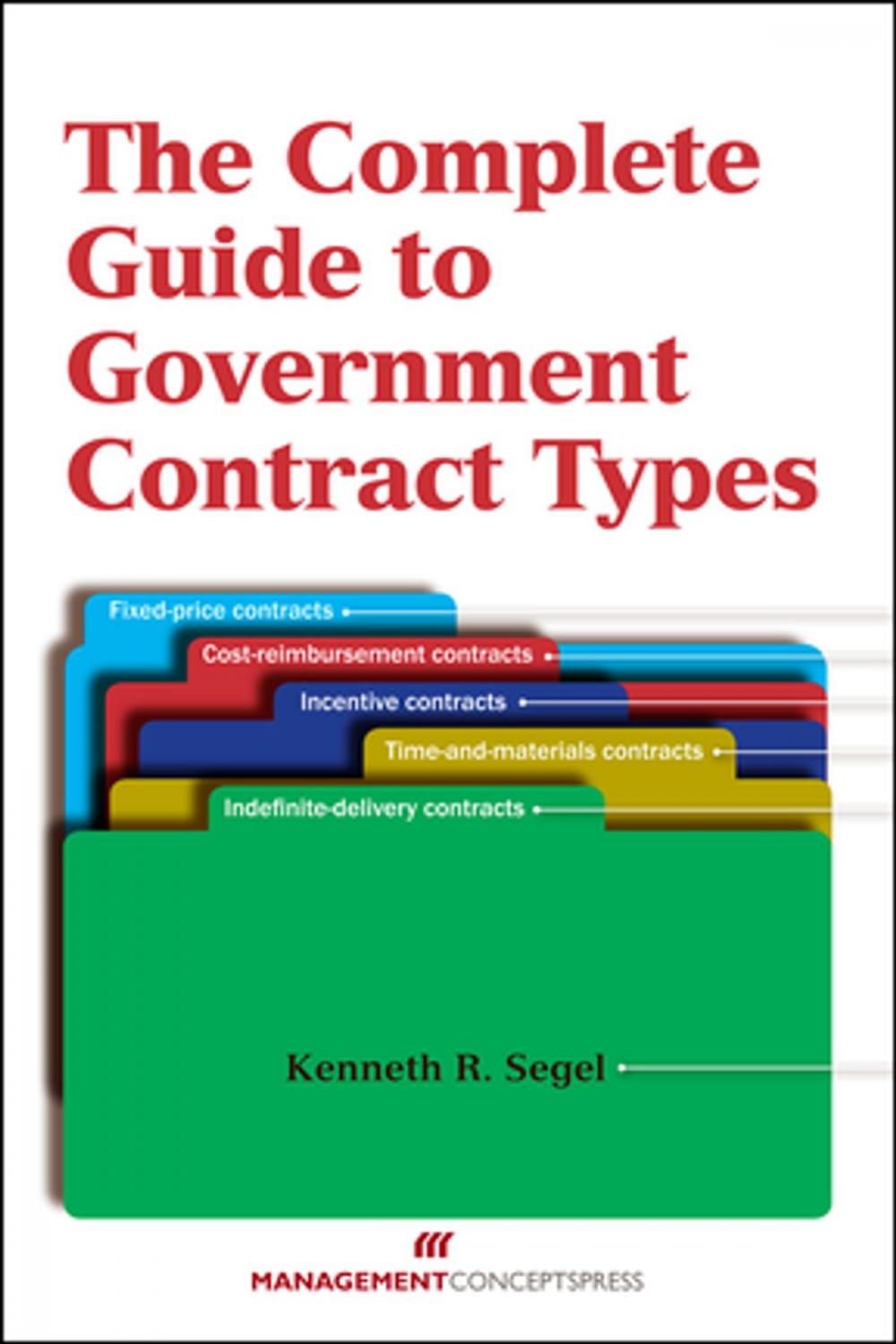 Big bigCover of The Complete Guide to Government Contract Types
