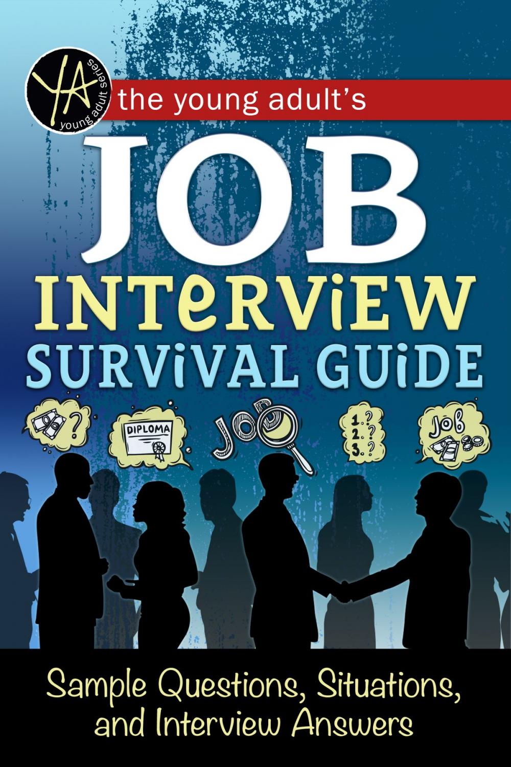 Big bigCover of The Young Adult's Survival Guide to Interviews Finding the Job and Nailing the Interview