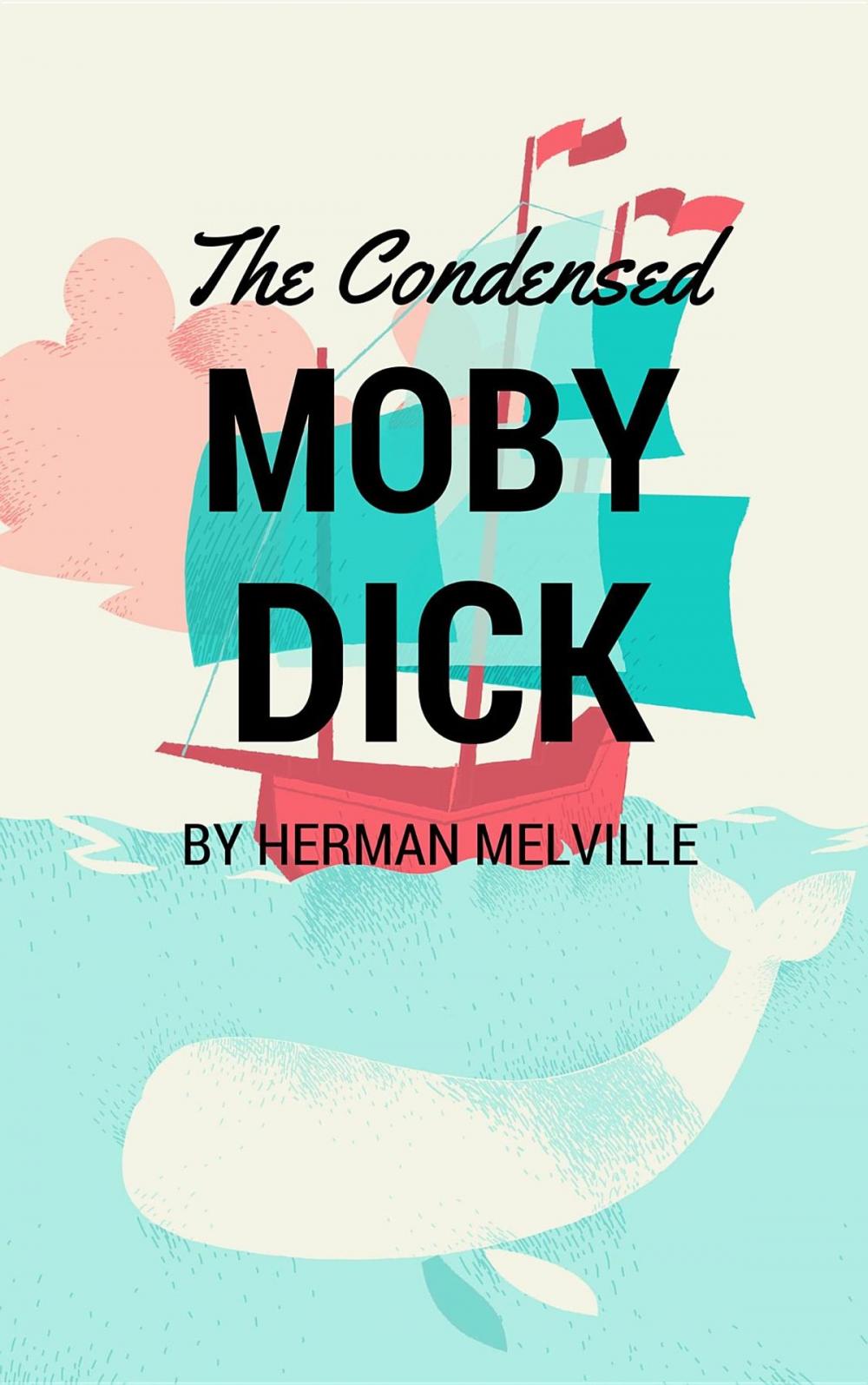Big bigCover of The Condensed Moby Dick