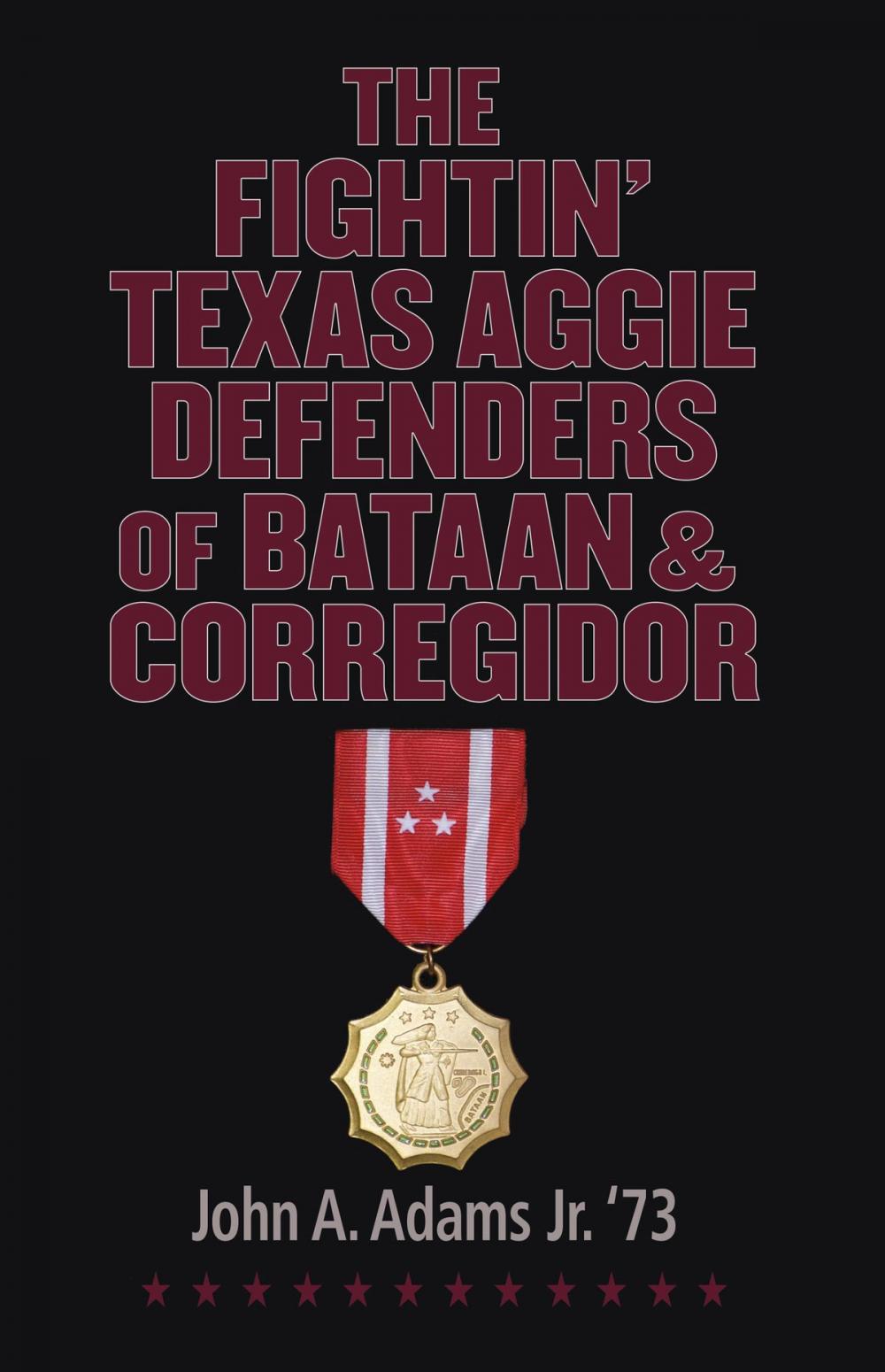 Big bigCover of The Fightin' Texas Aggie Defenders of Bataan and Corregidor
